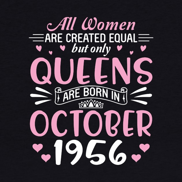 All Women Are Created Equal But Only Queens Are Born In October 1956 Happy Birthday 64 Years Old Me by Cowan79